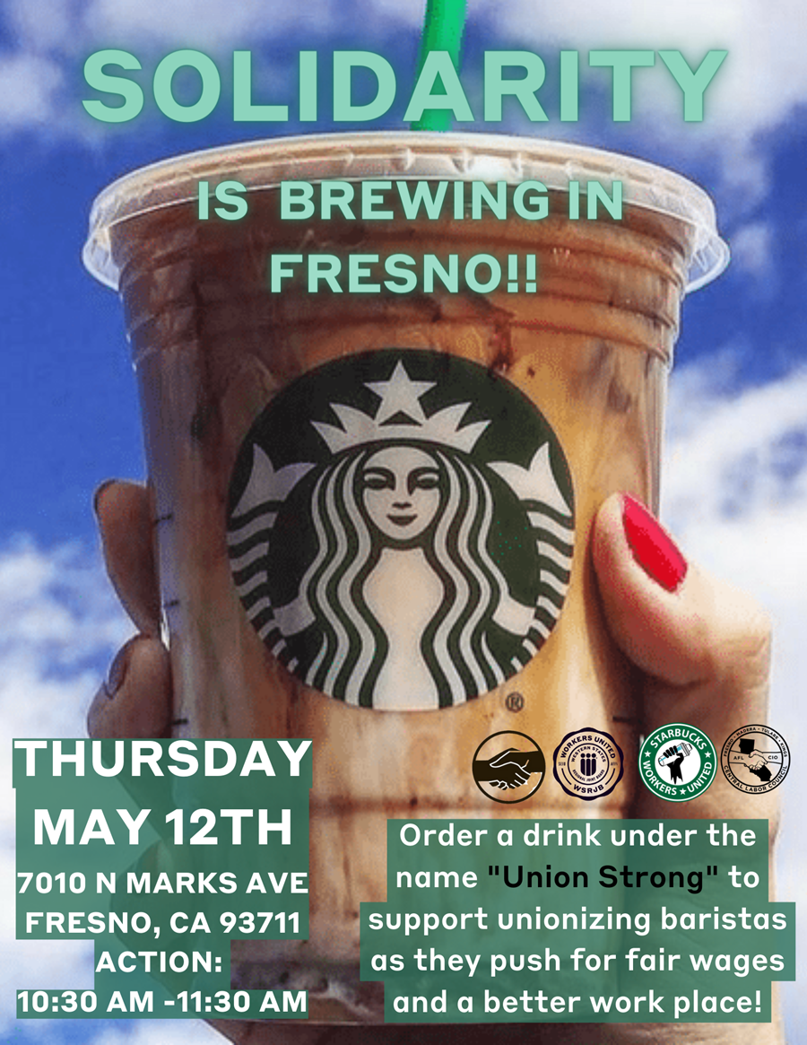 You are currently viewing Stand With Fresno Starbucks Workers! Rally this Thursday (5/12) @ 11 a.m. (Herndon & Marks Store)